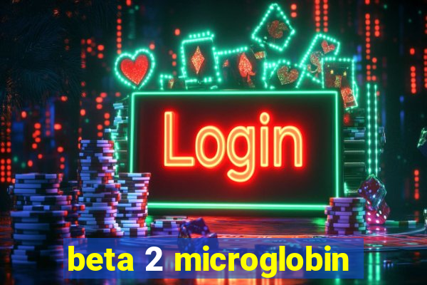 beta 2 microglobin