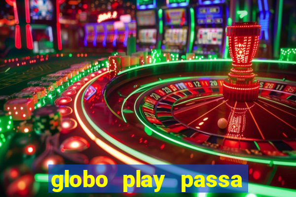 globo play passa jogo ao vivo