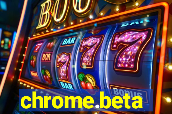 chrome.beta