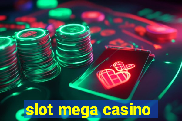 slot mega casino