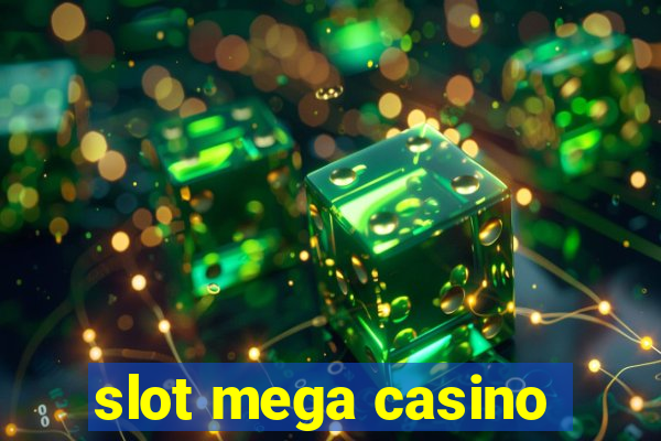 slot mega casino