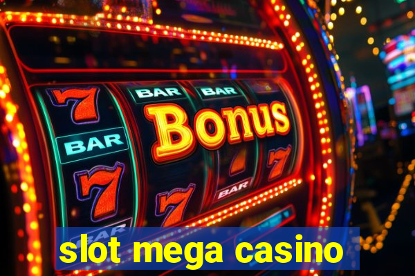 slot mega casino