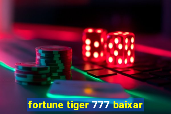 fortune tiger 777 baixar