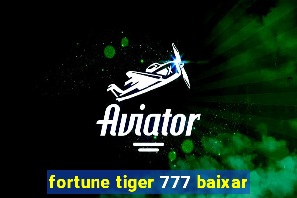 fortune tiger 777 baixar