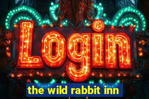 the wild rabbit inn