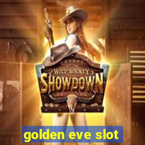 golden eve slot