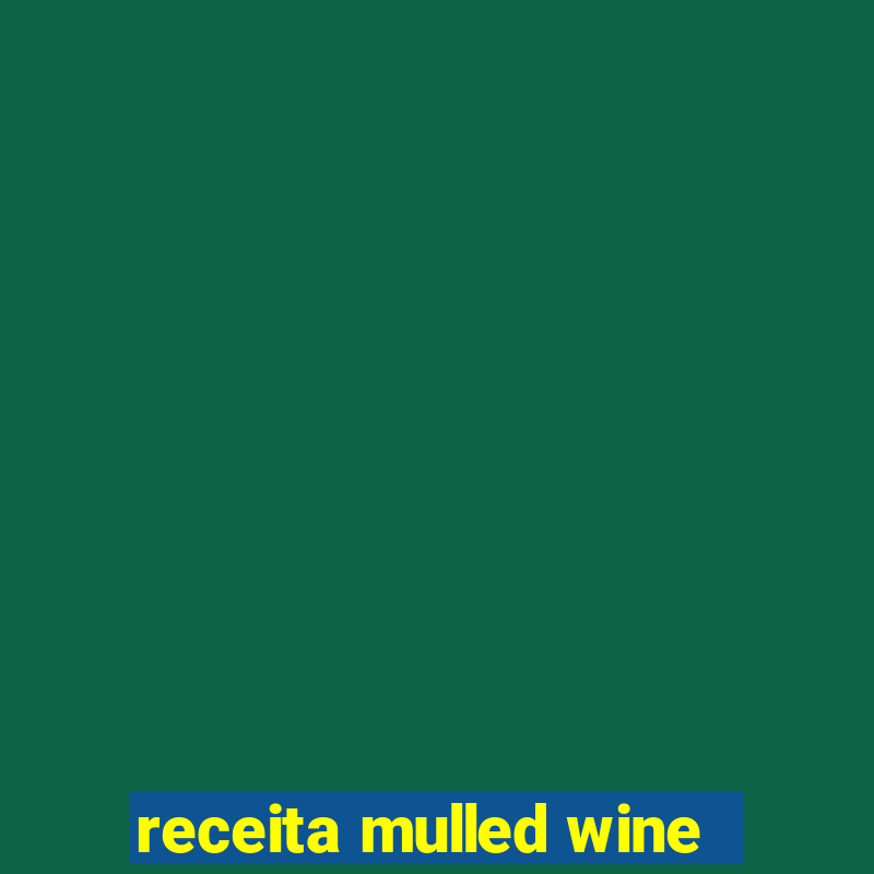 receita mulled wine