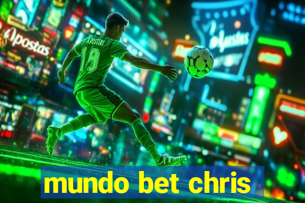 mundo bet chris