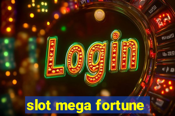 slot mega fortune