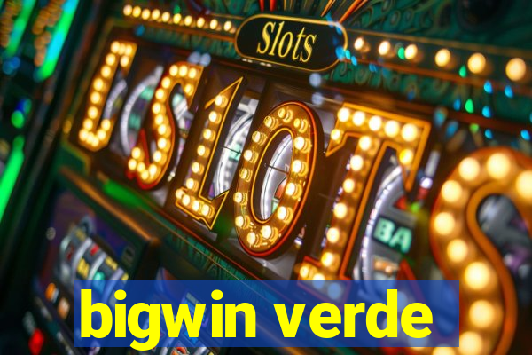 bigwin verde