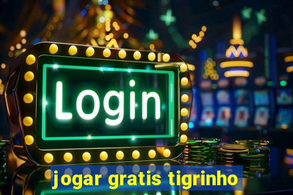 jogar gratis tigrinho