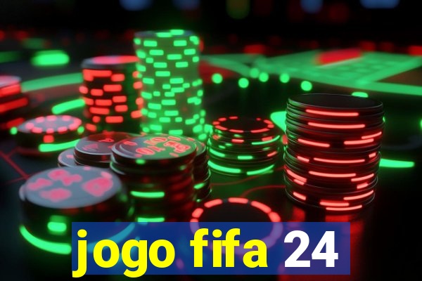 jogo fifa 24