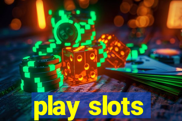 play slots