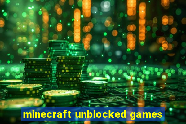 minecraft unblocked games