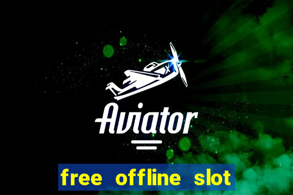 free offline slot machine games for pc