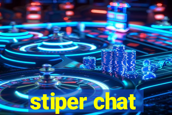 stiper chat