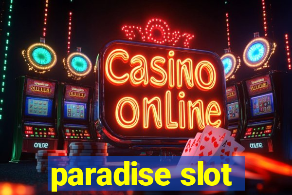 paradise slot