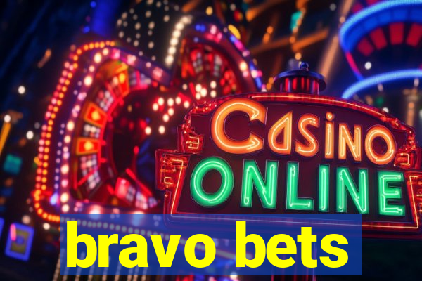 bravo bets