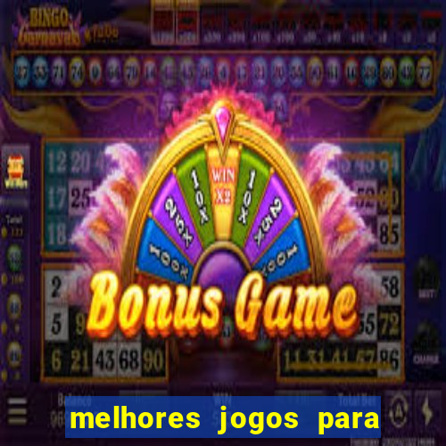 melhores jogos para o celular