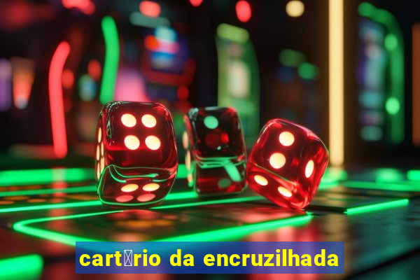 cart贸rio da encruzilhada