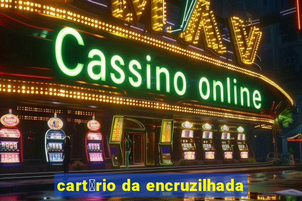 cart贸rio da encruzilhada