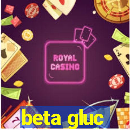 beta gluc