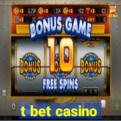 t bet casino