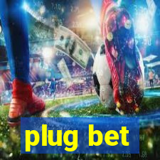 plug bet