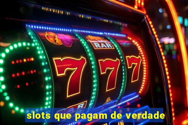 slots que pagam de verdade