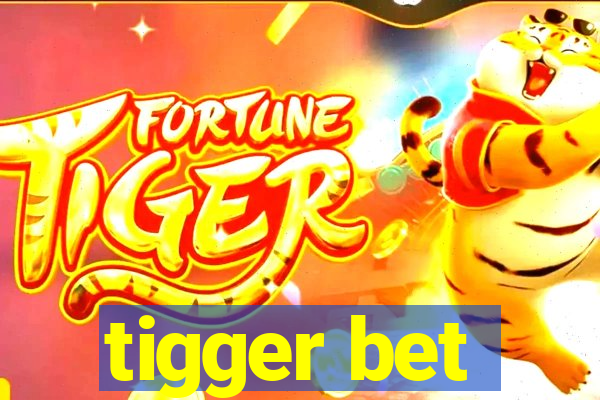 tigger bet