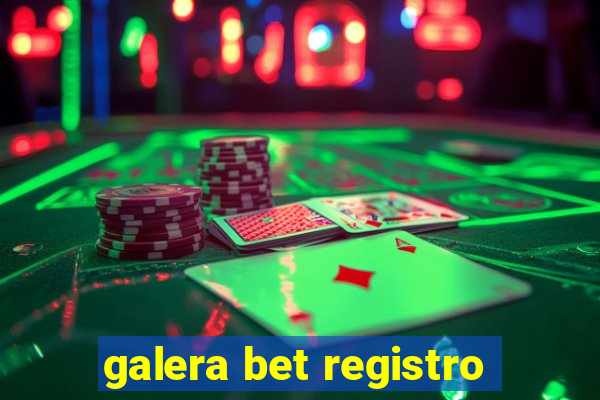 galera bet registro