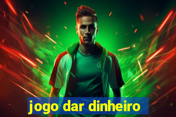 jogo dar dinheiro