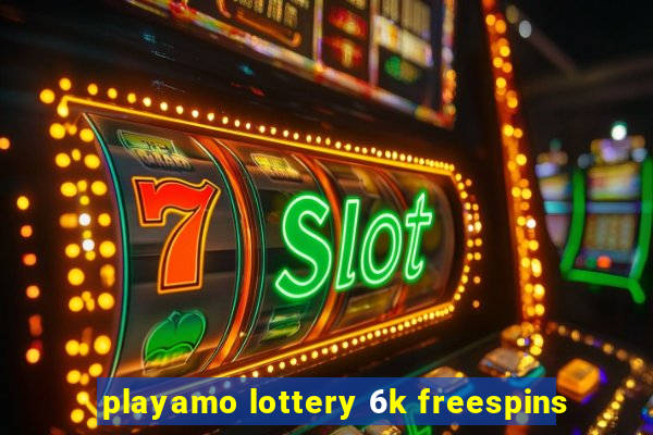 playamo lottery 6k freespins