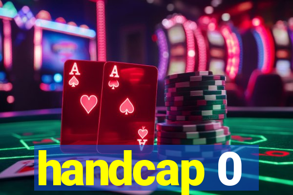 handcap 0