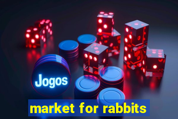 market for rabbits