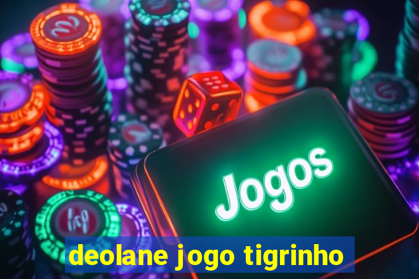 deolane jogo tigrinho