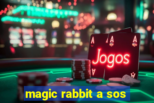 magic rabbit a sos