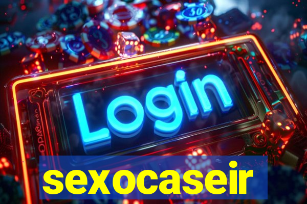 sexocaseir