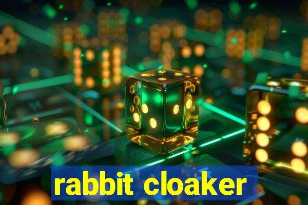 rabbit cloaker