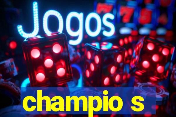 champio s