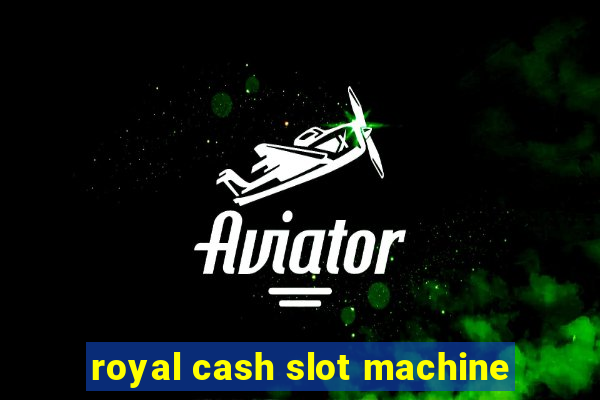 royal cash slot machine