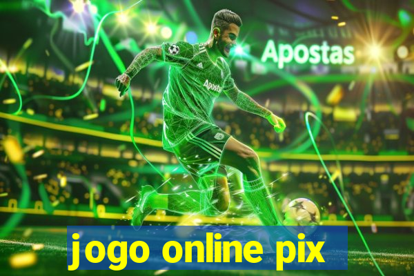 jogo online pix