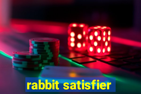 rabbit satisfier