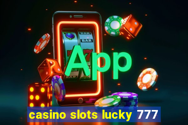 casino slots lucky 777