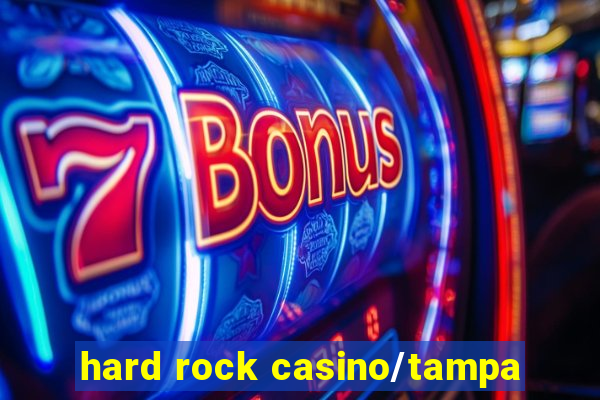 hard rock casino/tampa