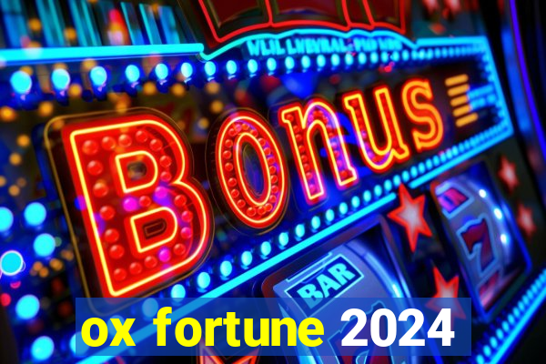 ox fortune 2024