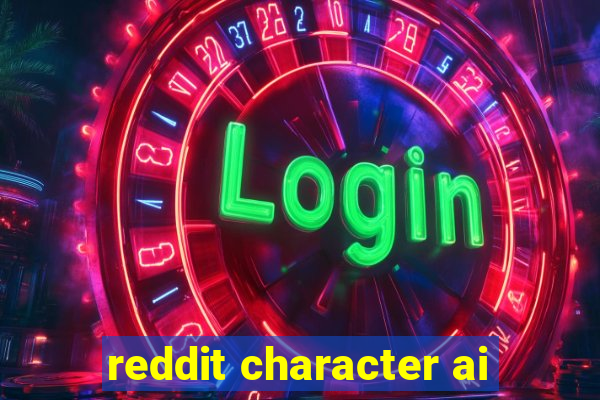 reddit character ai