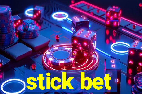 stick bet