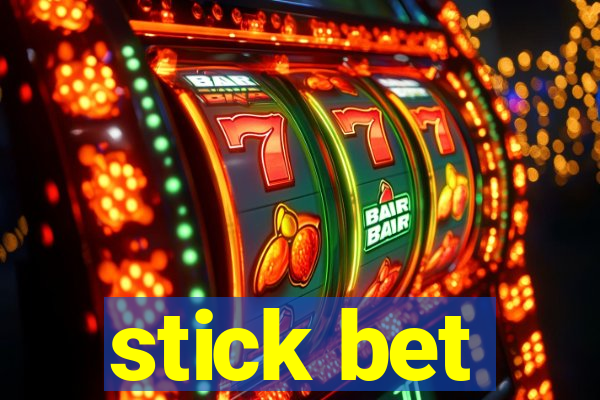 stick bet