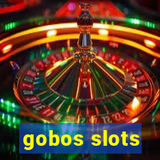 gobos slots